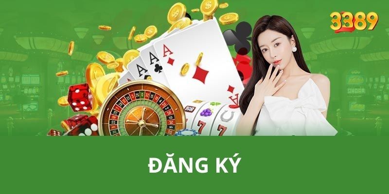 HƯỚNG DẪN ĐĂNG KÝ SIÊU NHANH TRÊN 3389