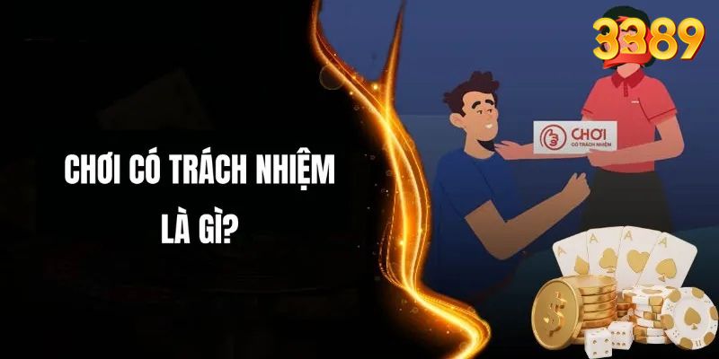 Giải thích cơ bản về thuật ngữ chơi có trách nhiệm