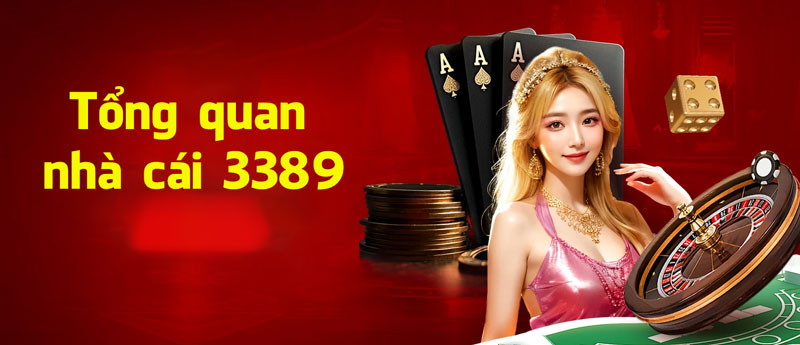 Tổng quan nhà cái 3389
